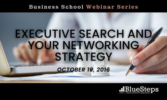 Executive Search and Your Networking Strategy