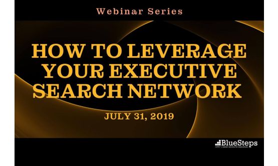 How to Leverage Your Executive Search Network