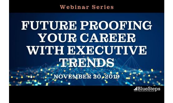 Future Proofing Your Career With Executive Trends