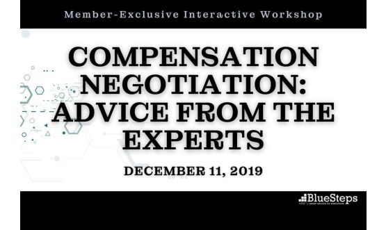 BlueSteps Workshop: Compensation Negotiation - Advice from the Experts