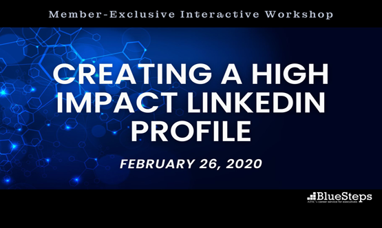BlueSteps Workshop: Creating a High Impact LinkedIn Profile