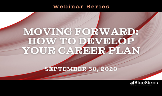 Moving Forward: How to Develop Your Career Plan