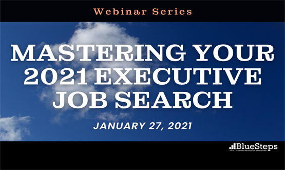 Mastering Your 2021 Executive Job Search