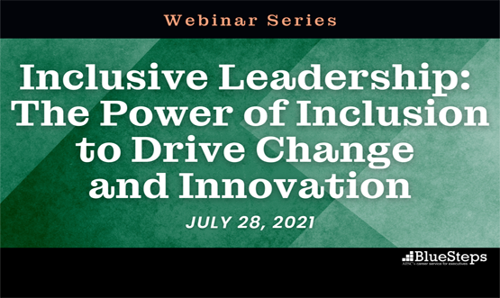 Inclusive Leadership: The Power of Inclusion to Drive Change and Innovation