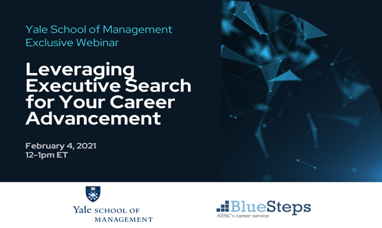 Yale School of Management: Leveraging Executive Search for Your Career Advancement in 2022