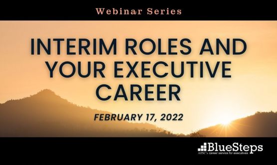 Interim Roles and Your Executive Career