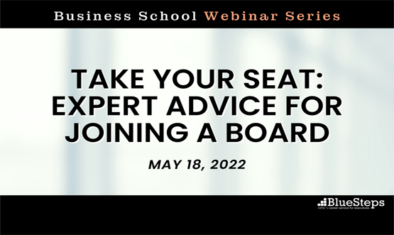 Business School Webinar: Take Your Seat: Expert Advice for Joining a Board