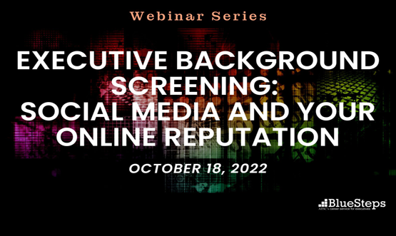 Executive Background Screening: Social Media and Your Online Reputation