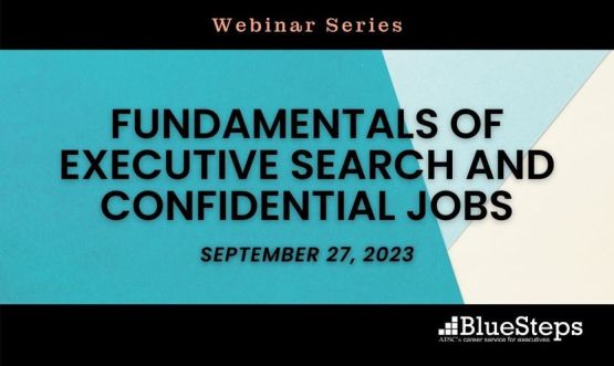 Fundamentals of Executive Search and Confidential Jobs