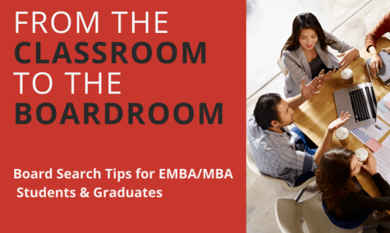 From the Classroom to the Boardroom: Board Search Tips for EMBA/MBA Students & Graduates
