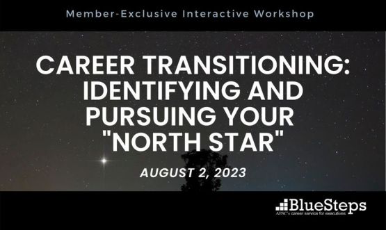 Career Transitioning: Identifying and Pursuing your "North Star"