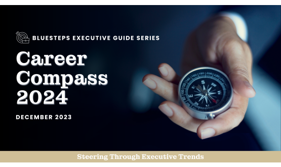 Career Compass 2024: Your Guide to Navigating Executive Trends