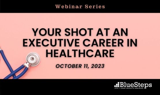 Your Shot at an Executive Career in Healthcare