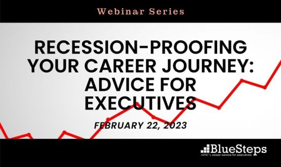 Recession-Proofing Your Career Journey: Advice for Executives