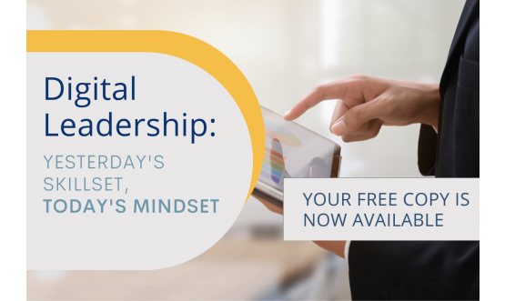 Digital Leadership: Yesterday's Skillset, Today's Mindset